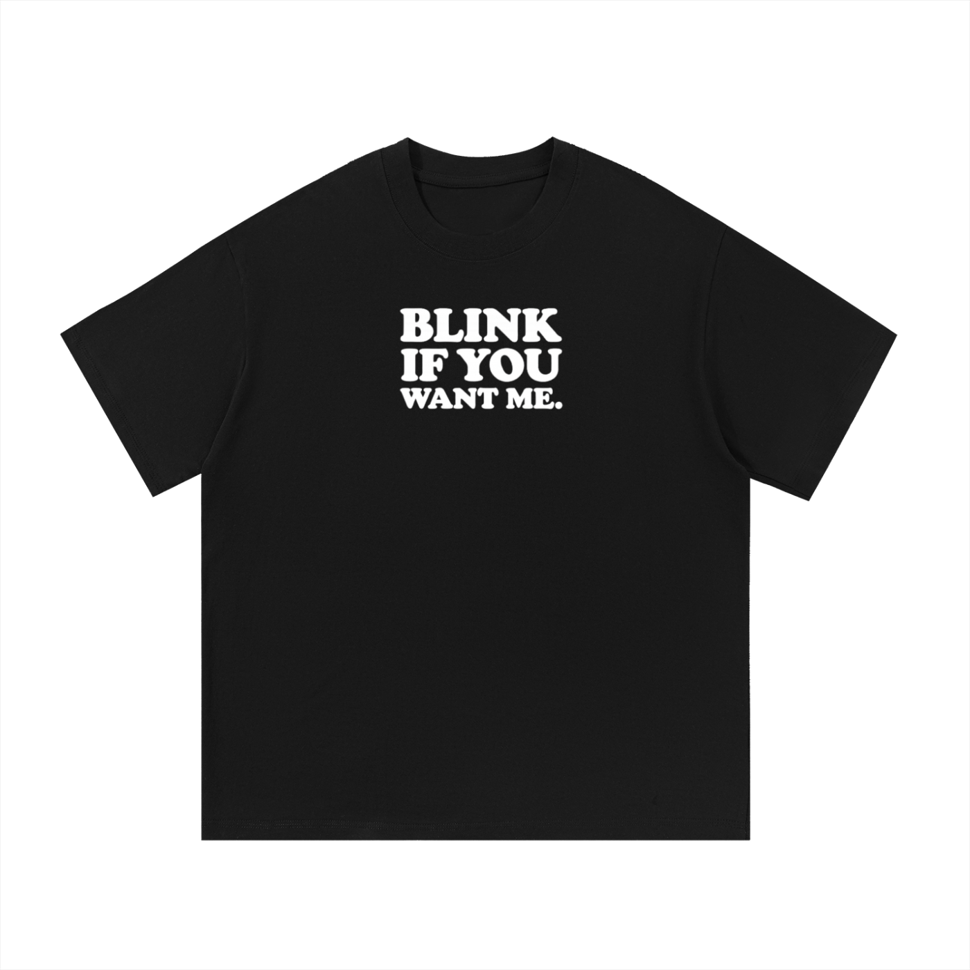 blink if you want me t-shirt