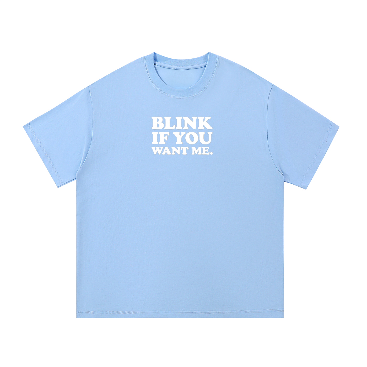 blink if you want me t-shirt